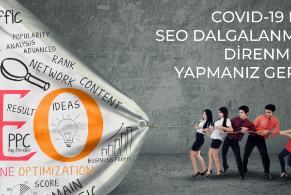 COVID-19-KAYNAKLI-SEO-DALGALANMALARINA-DİRENMEK-ADINA-YAPMANIZ-GEREKENLER